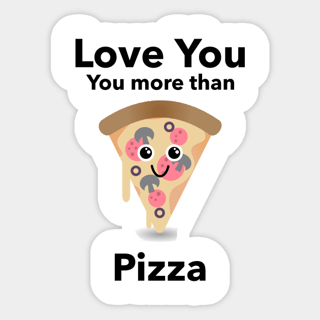 Love You More Than Pizza Sticker by Make a Plan Store